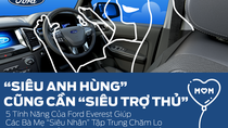 5 tính năng của Ford Everest được coi là trợ thủ đắc lực của dành cho các bà mẹ