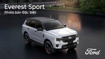 Ford Everest Sport phiên bản đặc biệt chính thức ra mắt, phong cách thể thao mạnh mẽ, công nghệ vượt trội