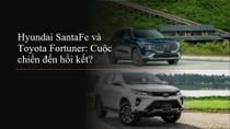 Hyundai SantaFe và Toyota Fortuner: Cuộc chiến đến hồi kết?