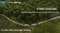Ford Việt Nam triển khai chương trình Ford Ensure, nâng tầm trải nghiệm hậu mãi cho khách hàng
