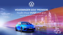 Thông tin chính thức về Ngày hội trải nghiệm Volkswagen Experience Day và ra mắt Huyền thoại Golf