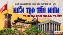 Hà Nội vững bước vào không gian phát triển mới - Kỳ 1: Kiến tạo tầm nhìn từ kinh đô ngàn tuổi