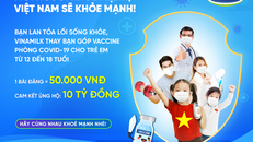 Vinamilk kêu gọi cộng đồng lan toả lối sống khoẻ, với mục tiêu đóng góp vaccine cho trẻ em