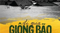 ‘Đi qua giông bão’ – Chương trình ‘thần tốc’ vì đồng bào miền Trung
