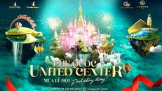 Phú Quốc United Center – “điểm đến mới của thế giới mùa lễ hội”