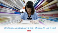 Sĩ tử châu Á chiến đấu với dịch bệnh và áp lực thi cử
