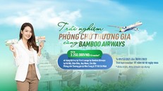 Bamboo Airways tung ưu đãi hấp dẫn cho khách trải nghiệm phòng chờ thương gia