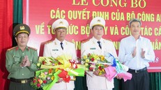 Bộ Công an bổ nhiệm nhân sự mới