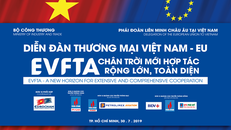 EVFTA: Chân trời mới hợp tác rộng lớn, toàn diện
