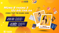 SHB dành tặng phái đẹp nhiều ưu đãi hấp dẫn nhân ngày 8/3