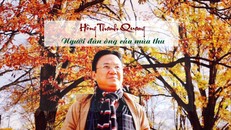 Hồng Thanh Quang: Người đàn ông mùa thu