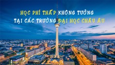 Học phí thấp không tưởng tại các trường đại học châu Âu