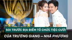 'Soi' trước địa điểm tổ chức tiệc cưới của Trường Giang - Nhã Phương