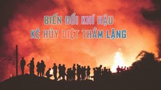 Biến đổi khí hậu - Kẻ hủy diệt thầm lặng