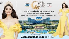 Hé lộ thêm giải thưởng 'khủng' của cuộc thi Hoa hậu Bản sắc Việt Toàn cầu 2019
