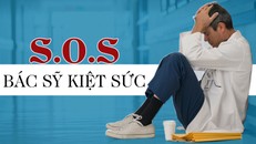 S.O.S Bác sỹ kiệt sức