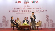 Hội thảo “Tiêu điểm Bất động sản quý I – Xu hướng & Cơ hội đầu tư quý II/2019”