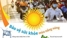 Bảo vệ sức khỏe mùa nắng nóng