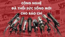 Công nghệ đã thổi sức sống mới cho báo chí