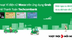 Ví điện tử Moca trên ứng dụng Grab chính thức liên kết với Techcombank