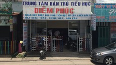 Đình chỉ hoạt động của trung tâm bán trú để quên bé trai 7 tuổi tại trường