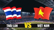 Lịch thi đấu vòng loại 2 World Cup 2022: Việt Nam đại chiến Thái Lan