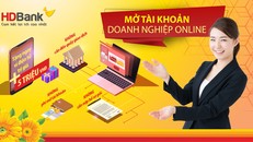 HDBank tiên phong triển khai mở tài khoản doanh nghiệp online
