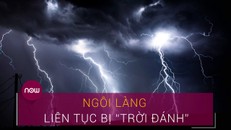 Kỳ lạ ngôi làng liên tục bị 'trời đánh' ở Khánh Hòa