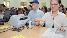 Đề xuất tăng thêm 15% lương hưu, trợ cấp từ năm 2022