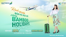 Đón hè rực rỡ, rinh ưu đãi 20% giá vé máy bay với Bamboo Holidays