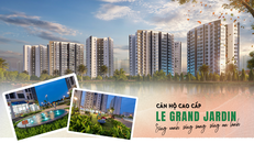 Căn hộ cao cấp Le Grand Jardin – Sống xanh, sống sang, sống an lành