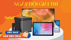 Tụ họp bạn bè thêm sôi động, sắm sửa ngay loạt thiết bị điện tử sang - xịn -mịn với mức giá siêu hời