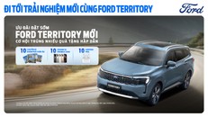 Ford Việt Nam và hệ thống đại lý triển khai chương trình 'ưu đãi đặt sớm Ford Territory mới' cùng cơ hội nhận giải thưởng giá trị