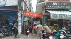 Thiết lập khu vực phong tỏa sau khi ghi nhận 1 ca nhiễm Covid-19 tại quận 3. 