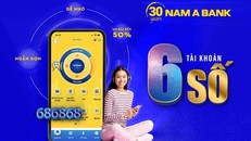 Nam A Bank ra mắt dịch vụ tài khoản 6 số đẹp qua ứng dụng Open Banking