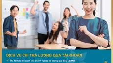 Chi lương an toàn, người lao động nhận nhiều ưu đãi từ BAC A BANK