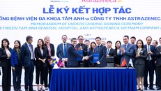 Bệnh viện Tâm Anh ký kết hợp tác thử nghiệm lâm sàng thuốc và vắc xin với AstraZeneca