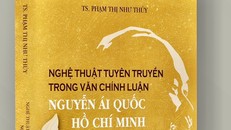 Ra mắt sách “Nghệ thuật tuyên truyền trong văn chính luận Nguyễn Ái Quốc - Hồ Chí Minh”
