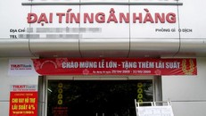 Bắt giam 'bộ sậu' lãnh đạo Ngân hàng Đại Tín