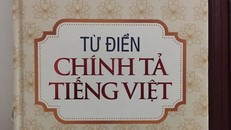 Yêu cầu nhà xuất bản giải trình về từ điển bị phản ánh sai chính tả
