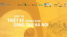 6 phương án đoạt giải nhất Cuộc thi Thiết kế không gian sáng tạo Hà Nội