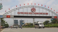 Hoài Đức là một trong 5 huyện được phê duyệt phát triển thành quận của TP. Hà Nội 