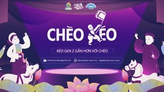 Chèo "Kéo" - Hành trình giữ hồn văn hóa của người trẻ 