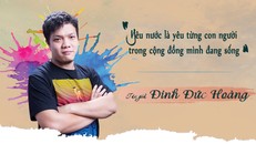 Tác giả Đinh Đức Hoàng: Yêu nước là yêu từng con người trong cộng đồng mình đang sống