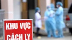 Hà Nam ghi nhận thêm 2 ca mắc COVID-19, liên quan đến ổ dịch tại xã Đạo Lý, huyện Lý Nhân