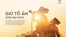 Masterise Group chính thức triển khai chương trình 'Giữ Tổ ấm giữa Đại dịch'