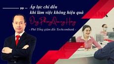 Áp lực chỉ đến khi làm việc không hiệu quả