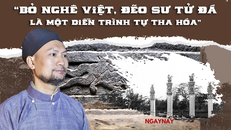 Nhà nghiên cứu Trần Hậu Yên Thế: 'Bỏ nghê Việt, đẽo sư tử đá là một diễn trình tự tha hóa'