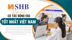 SHB được vinh danh “Ngân hàng có tác động ESG tốt nhất Việt Nam”