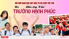 Đổi mới giáo dục bắt đầu từ nụ cười trẻ thơ - Bài 1: Nhân rộng “tế bào” trường hạnh phúc